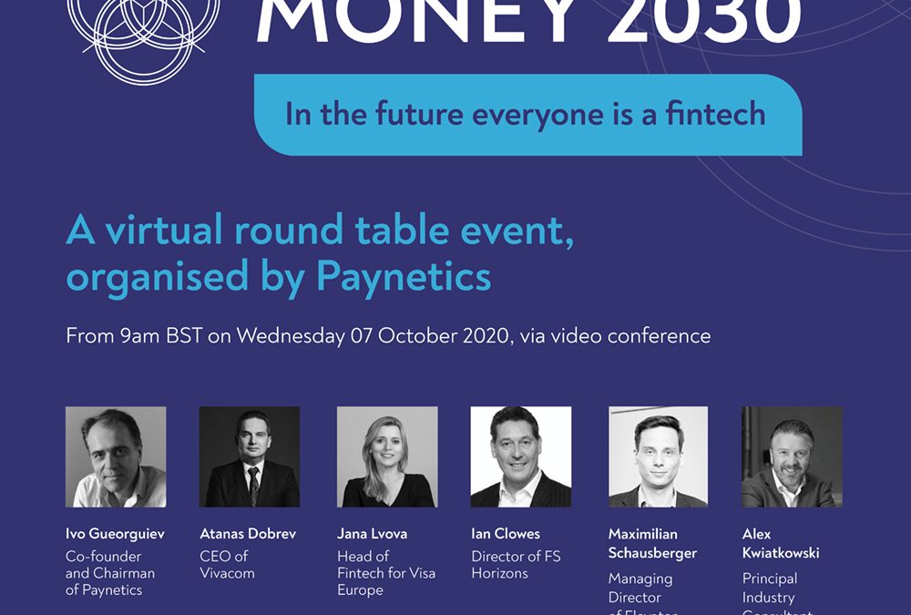 Money2030 round table – 7th October – In the Future, Everyone’s a Fintech