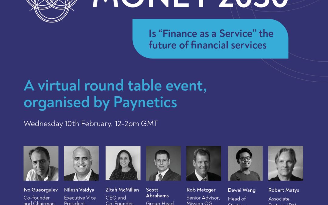 Money 2030 round table – 10th February – Is “Finance as a Service” the future of financial services?